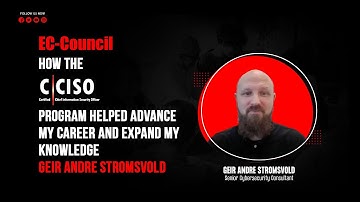 How the C|CISO Program Helped Advance My Career and Expand My Knowledge | Geir André Strømsvold