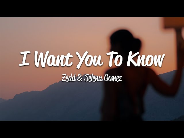 Zedd - I Want You To Know (Lyrics) ft. Selena Gomez class=