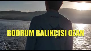 Bodrum Balıkçısı Ozan K Fragmanı