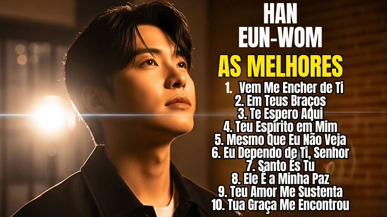 🔥 HAN EUN WOM 2026 | VEM ME ENCHER DE TI – Novo Louvor Que Toca a Alma 🙏✨