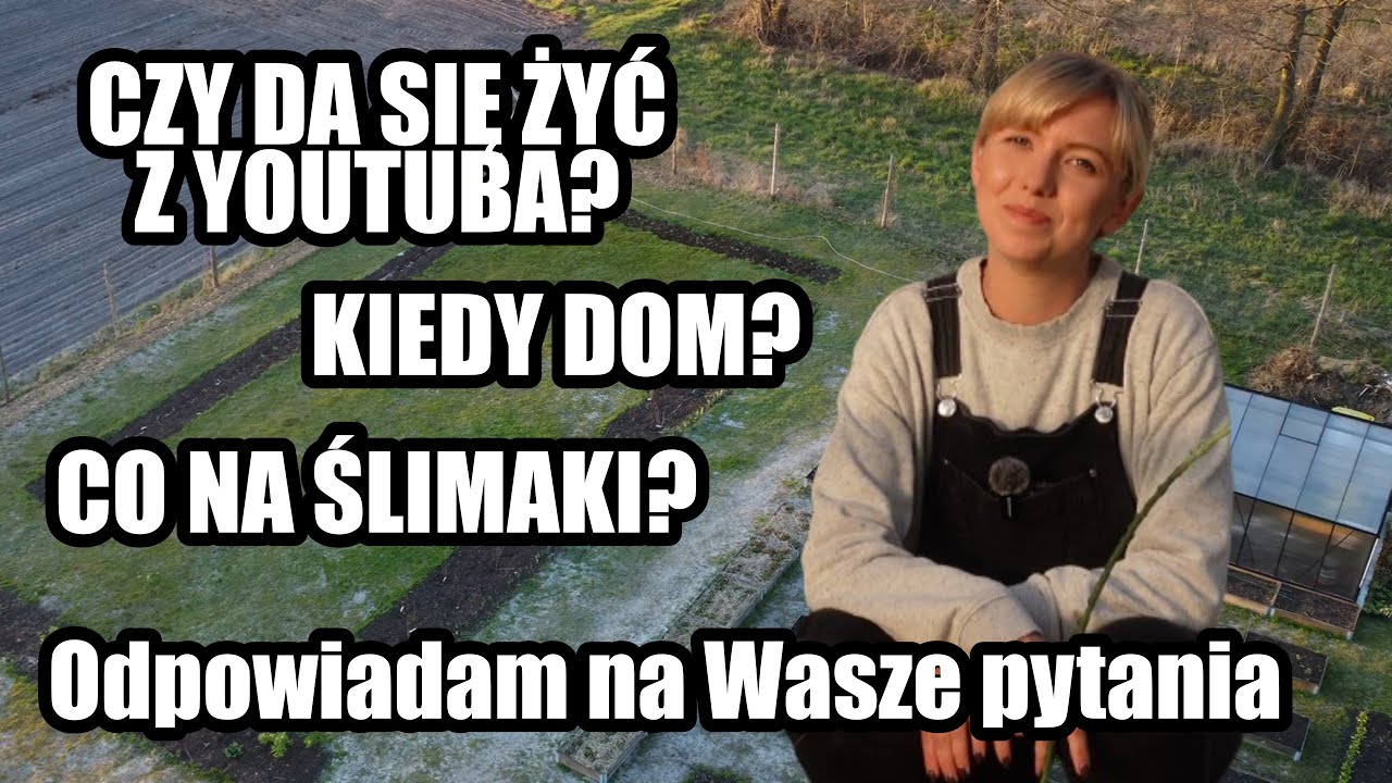 Nie sądziłam, że zapytacie o TO! Q&A z działki