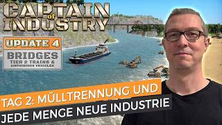 Tag 2 Mülltrennung Und Jede Menge Neue Industrie Captain Of Industry