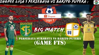 persebaya vs barito putera shopee liga 1 (FTS)