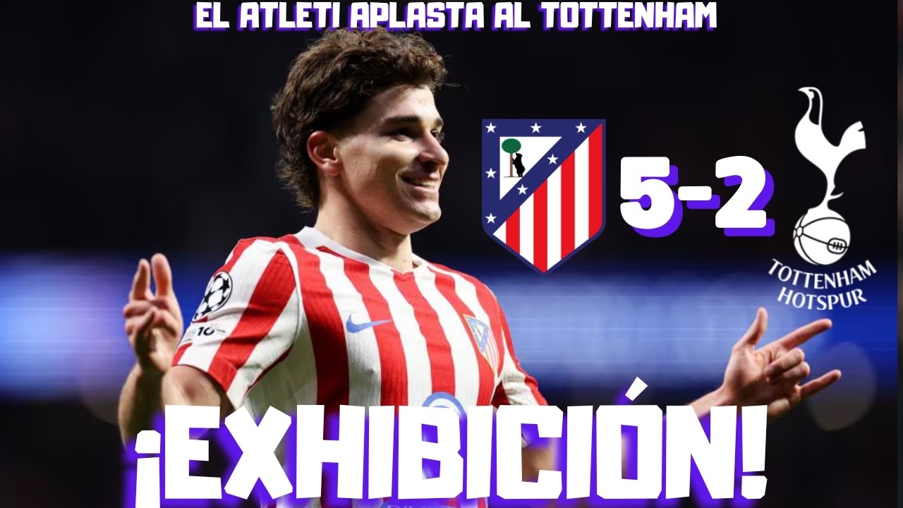 ¡EL ATLETI DESTROZA AL TOTTENHAM! GRAN JULIÁN, GENIALES GRIEZMANN Y LLORENTE. LO DE KINSKY Y MÁS