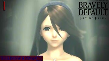 Bravely Default Episode 1 - IT BEGINS!