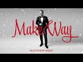Matthew West - Make Way (Official Audio)