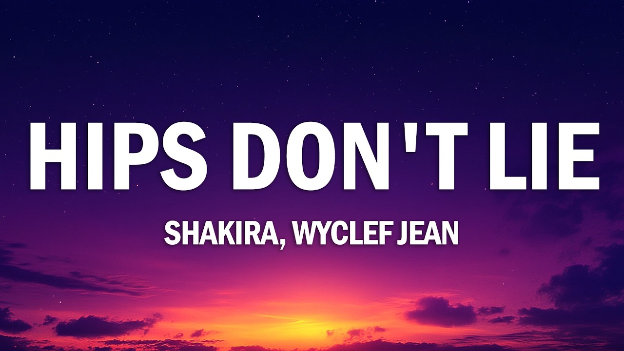 Shakira - Hips Don't Lie (Lyrics) ft. Wyclef Jean