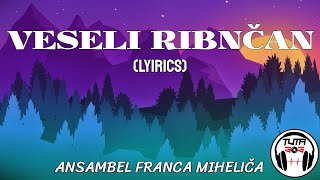 Ansambel Franca Miheliča - Veseli Ribnčan (Besedilo/Karaoke/Tekst) (Lyrics by DJ Tuta SoS)