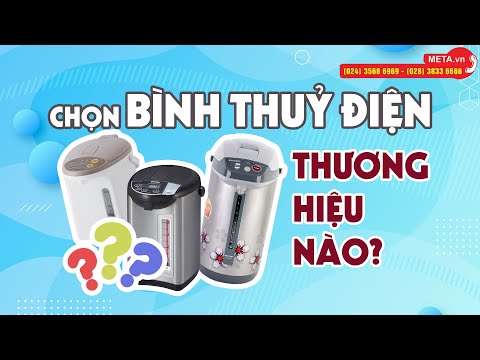 Mua bình thủy điện thương hiệu nào tốt giữa Tiger, Sharp, Panasonic