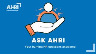Ask AHRI: Three HR questions about the changing nature of work