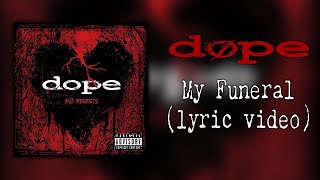 Download lagu Dope - My Funeral (lyric video)