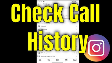How To Check Instagram Call History - Full Guide