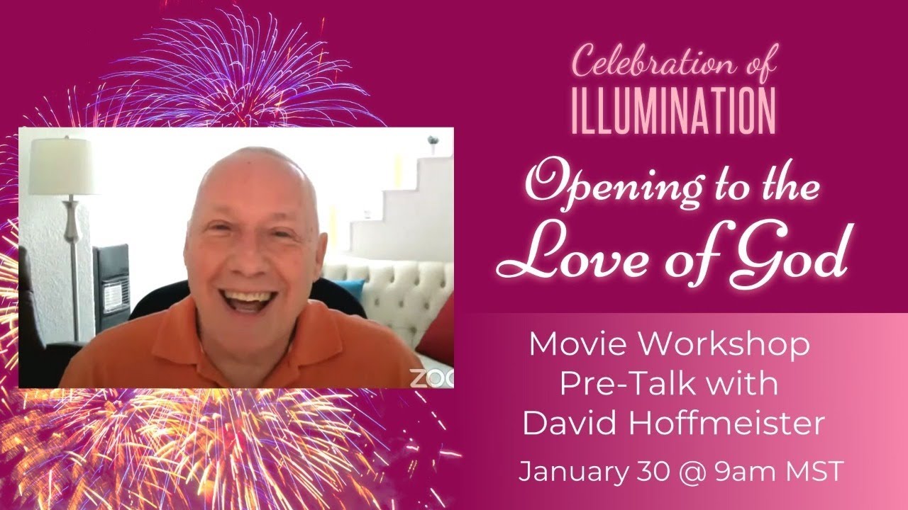 Download “Celebration of Illumination: Opening to the Love of God” ✨ Movie  Pre-Talk with David Hoffmeister in Mp4 and 3GP | Codedwap