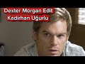 DEXTER MORGAN EDİT 