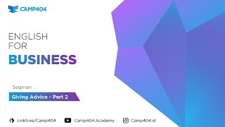 CAMP404 Academy - Learn English for Business (Part 4/11) : Giving Advice (2)