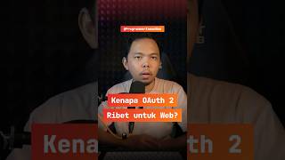 Kenapa OAuth 2 Ribet untuk Web