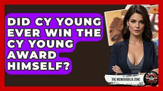 Did Cy Young Ever Win The Cy Young Award Himself? - The Memorabilia Zone