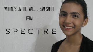 Spectre - Sam Smith - Writings On The Wall Cover By Carolyn Ferreira