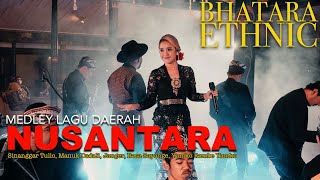 BHATARA ETHNIC - MEDLEY LAGU DAERAH NUSANTARA (Tari Daerah)