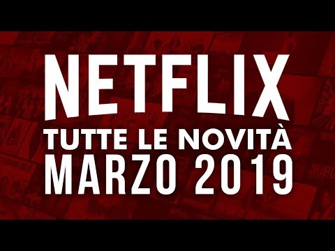 Film e Serie TV in uscita su Netflix a Marzo 2019