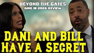 Beyond the Gates | June 18 2026 Review | Dani Wants Bill to Keep a Secret. Kat makes a Decision.