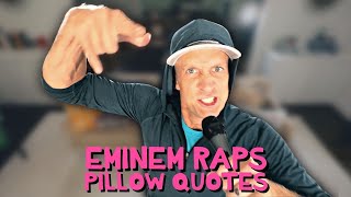 Eminem Raps Pillow Quotes by Holderness Family Music 147,905 views 11 months ago 3 minutes, 58 seconds