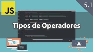 [JavaScript] 5.1 Tipos de Operadores