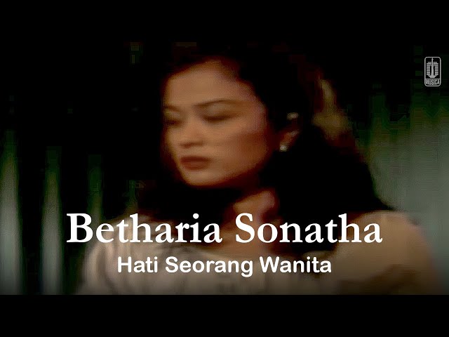 Betharia Sonatha - Hati Seorang Wanita (Remastered Audio) class=