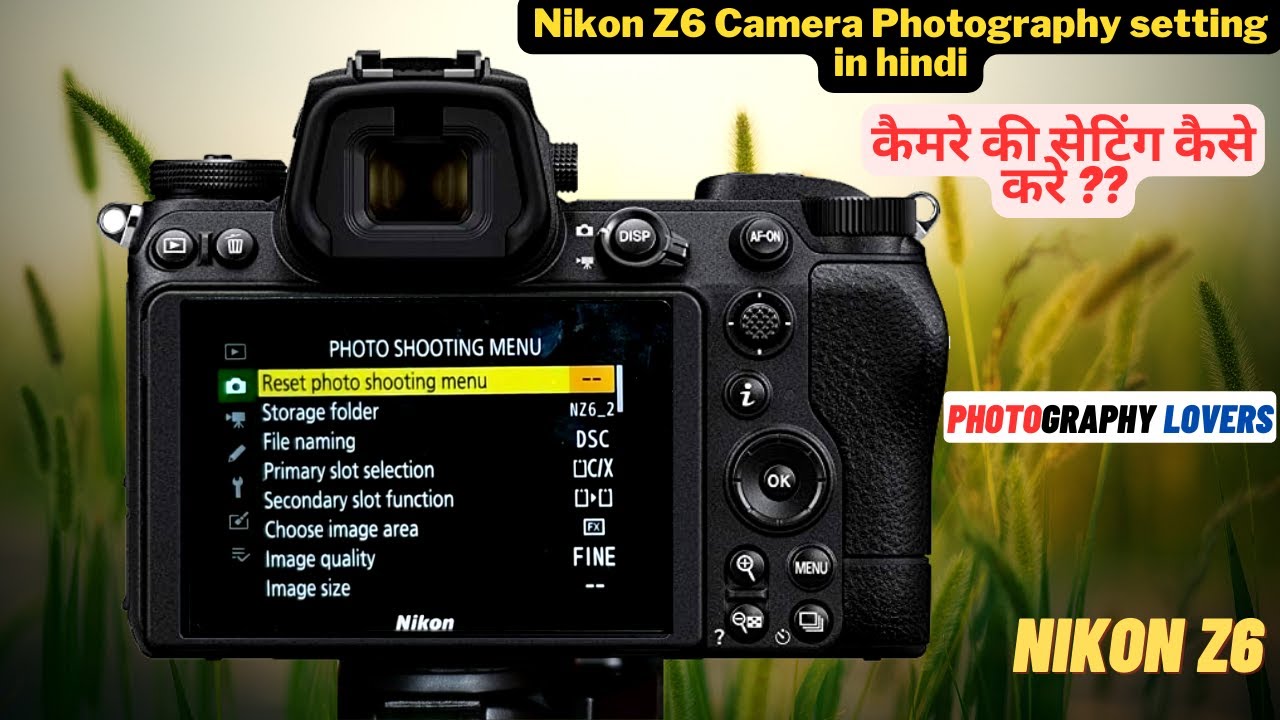 Nikon Z6 Camera Setting Nikon Z6 Camera Photo Shooting menu Setting