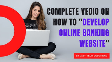 Complete Step by Step Video On How to Create Online Banking Website