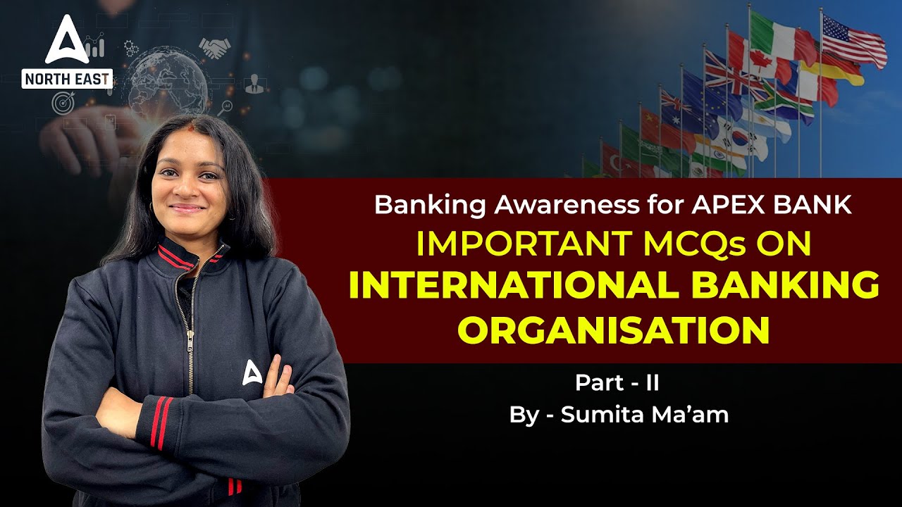 APEX Bank Recruitment 2024 | IMPORTANT MCQs ON INTERNATIONAL BANKING ORGANISATION | By Sumita Mam #2