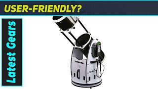 Best Large Aperture Telescope? Sky-Watcher Flextube 250 Dobsonian