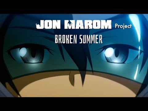Broken-Summer---Official-Music-Video-[-AMV-]---Jon-Marom-Pr