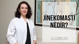 Jinekomasti Nedir ? - Doç. Dr. Çiğdem Ünal