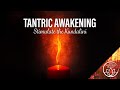 Tantric Awakening Music – Stimulate the Kundalini