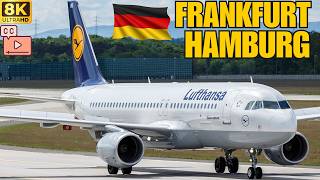 【8K】Frankfurt (FRA) to Hamburg (HAM) on Lufthansa Airbus A320-200 [HDR]