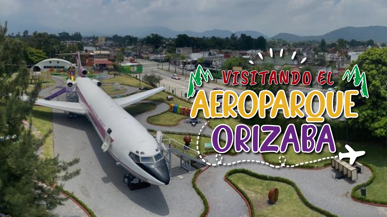¡Visitando el Aeroparque Orizaba!