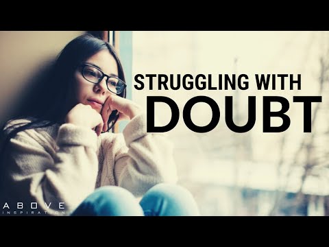 STRUGGLING WITH DOUBT | Trust God Even If You Don’t Understand - Inspirational & Motivational Video