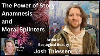 Anamnesis and Moral Splinters: The Power of Story with Josh Thiessen