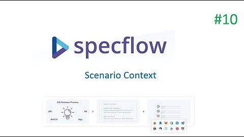 Part 10 : Specflow tutorial : Scenario Context