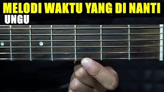 Tutorial Melodi Waktu Yang Di Nanti Ungu Akustik by aa nugraha