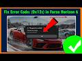 Fix Forza Horizon 6 Error Code (0x12c) The Game Has Crashed