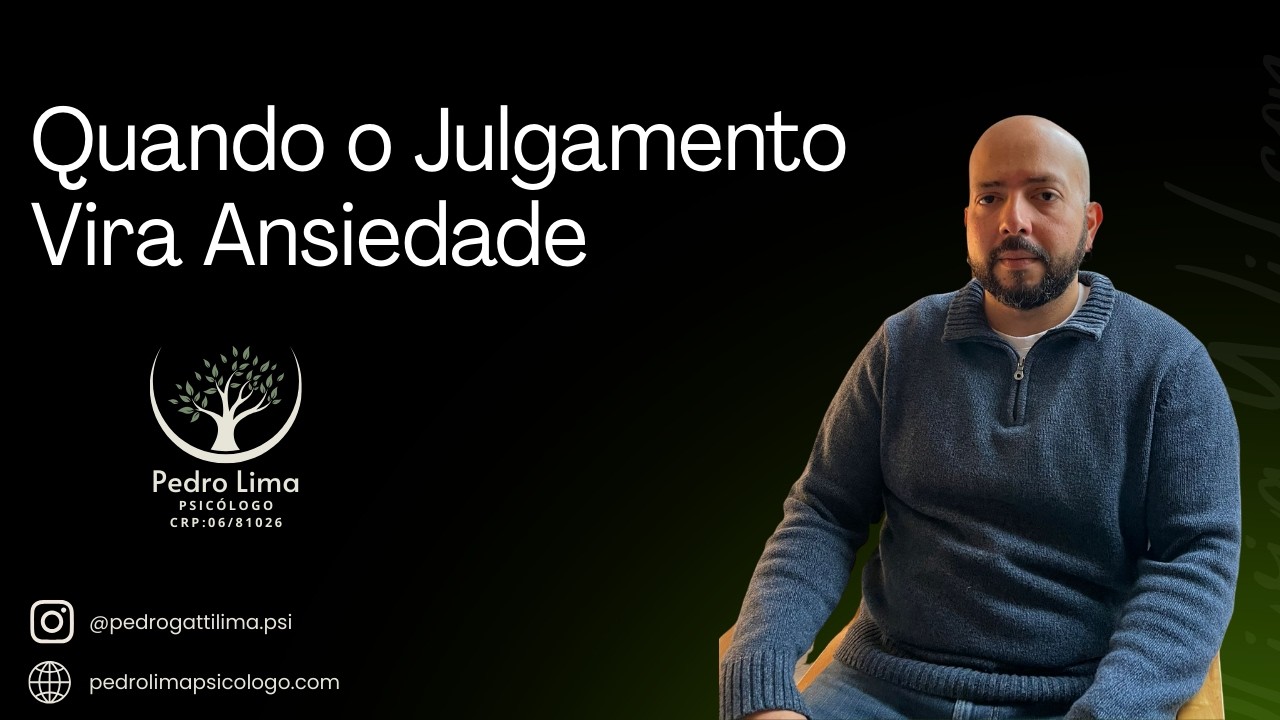 Quando a História Não Passa - Ansiedade, julgamento e repetição