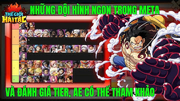 THẾ GIỚI HẢI TẶC - NGÀY 2 KHÁM PHÁ TIẾP VỀ TƯỚNG VỊ TƯỚNG META VÀ CÁC TEAM TỪ A-Z CHO AE THAM KHẢO..