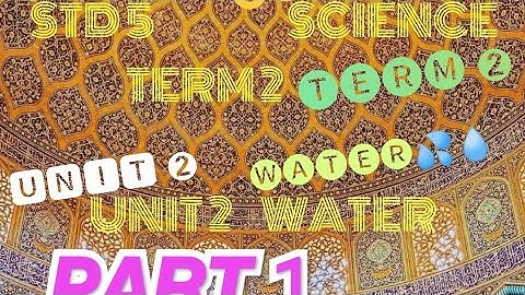 5th Science, Term 2, Unit 2-Water (Part 1)