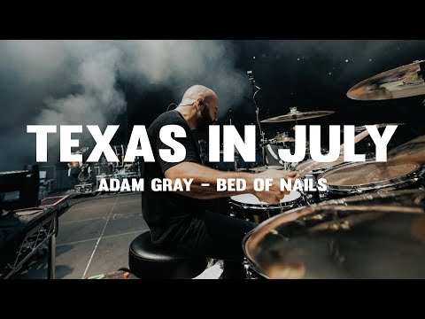 Texas In July - Adam Gray - Bed Of Nails (Live Drum Playthrough)