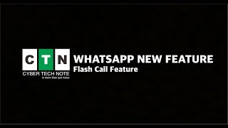 WhatsApp New Feature! Flash Call - Cyber Tech Note screenshot 4