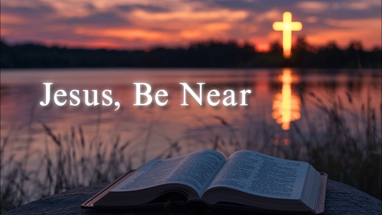 Jesus, Be Near | Instrumental Prayer & Soaking Music for Stillness & Peace