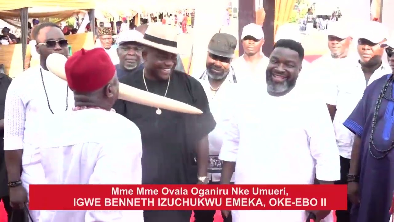 Mme Mme Ovala Oganiru Nke Umueri, HRM Igwe Benneth Izuchukwu Emeka, Oke Ebo II