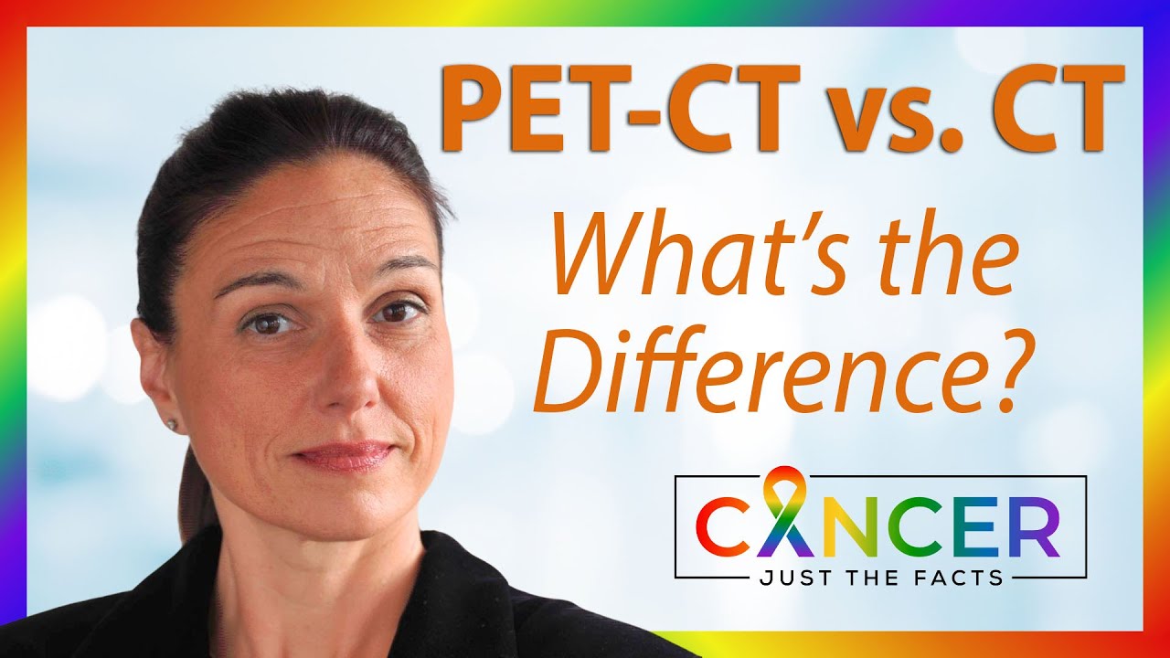 What is the Difference Between a PET-CT and CT Scan? - YouTube